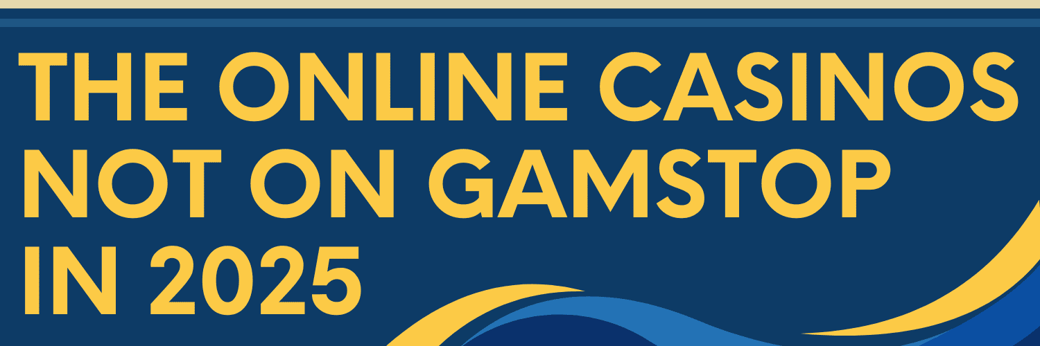 Best Sites That Bypass GamStop for Responsible Gambling