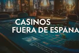 Explorando Casinos Fuera de España Oportunidades y Atracciones
