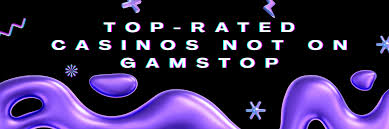 Gambling Sites Not with GamStop Your Guide to Safe Betting